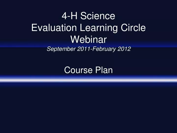 4 h science evaluation learning circle webinar september 2011 february 2012