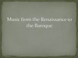 Music from the Renaissance to the Baroque