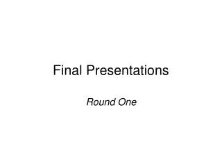 Final Presentations