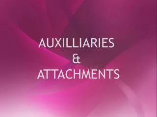 AUXILLIARIES &amp; ATTACHMENTS