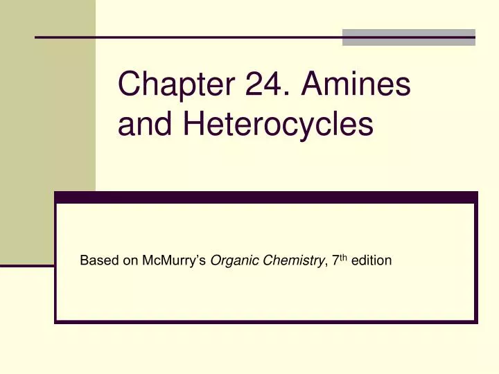 chapter 24 amines and heterocycles