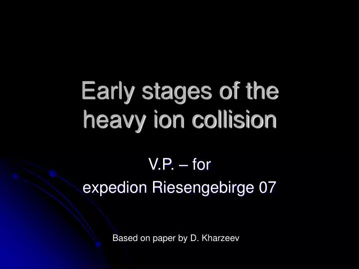 early stages of the heavy ion collision