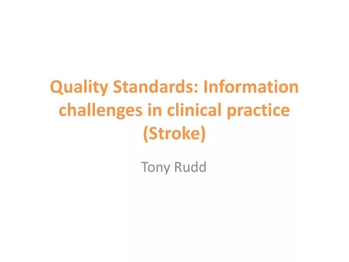 quality standards information challenges in clinical practice stroke