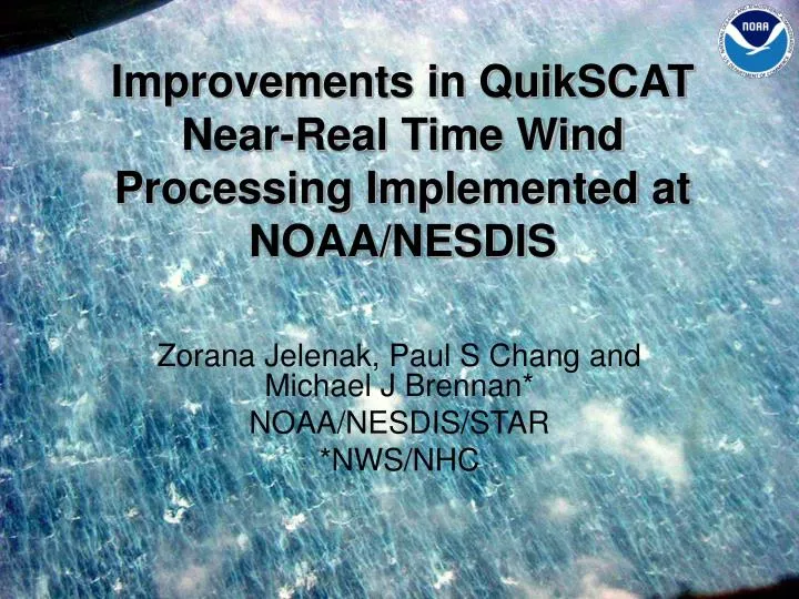 improvements in quikscat near real time wind processing implemented at noaa nesdis