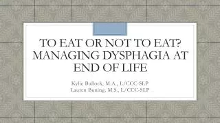 To Eat or Not to Eat? Managing Dysphagia at End of Life