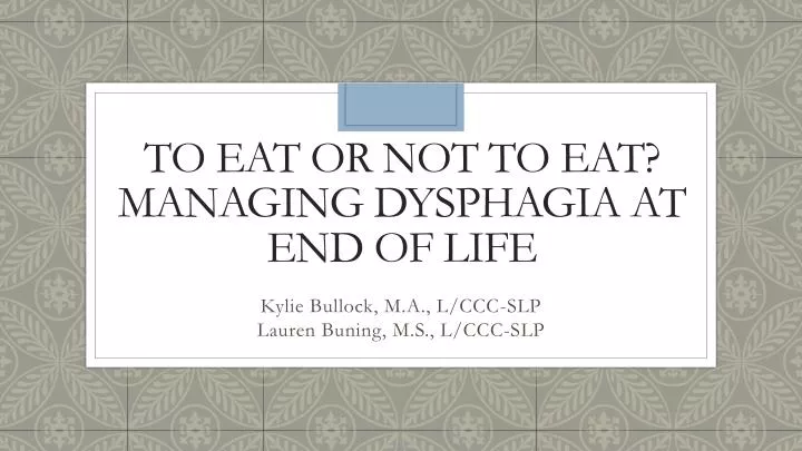 to eat or not to eat managing dysphagia at end of life