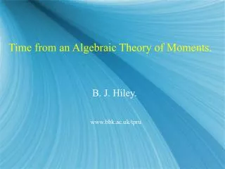Time from an Algebraic Theory of Moments.