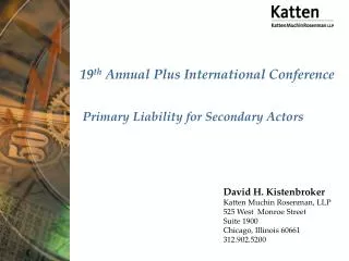 19 th Annual Plus International Conference Primary Liability for Secondary Actors