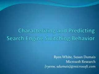 Characterizing and Predicting Search Engine Switching Behavior