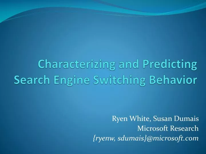 characterizing and predicting search engine switching behavior
