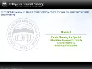 CERTIFIED FINANCIAL PLANNER CERTIFICATION PROFESSIONAL EDUCATION PROGRAM Estate Planning
