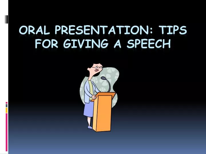 oral presentation tips for giving a speech