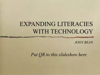 EXPANDING LITERACIES WITH TECHNOLOGY