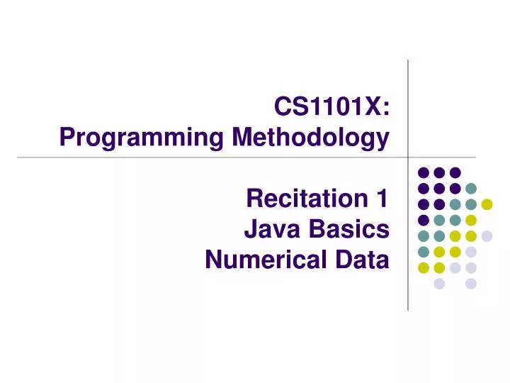cs1101x programming methodology recitation 1 java basics numerical data