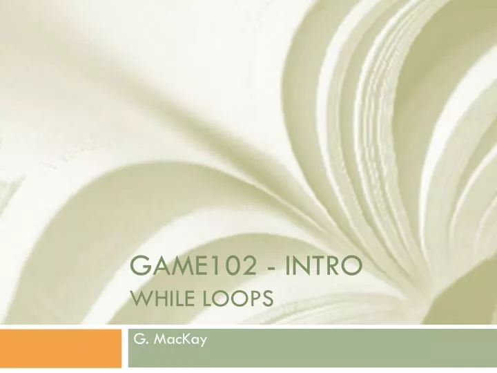 game102 intro while loops