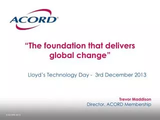 “The foundation that delivers global change”