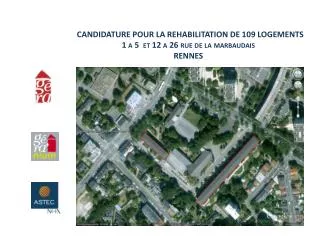 CANDIDATURE POUR LA REHABILITATION DE 109 LOGEMENTS 1 a 5 et 12 a 26 rue de la marbaudais