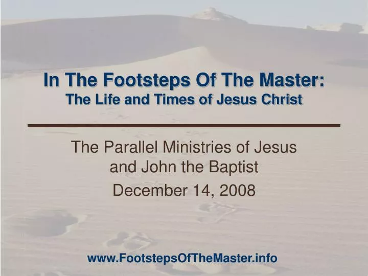 in the footsteps of the master the life and times of jesus christ