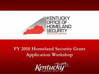 FY 2010 Homeland Security Grant Application Workshop