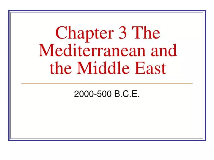 chapter 3 the mediterranean and the middle east