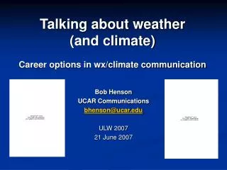 Talking about weather (and climate) Career options in wx/climate communication