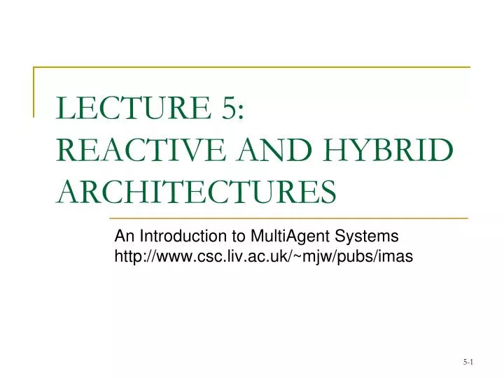 lecture 5 reactive and hybrid architectures