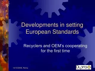 Developments in setting European Standards