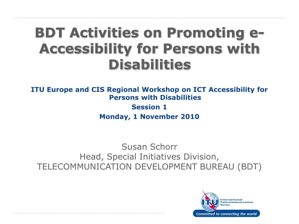 PPT - BDT Activities on Promoting e-Accessibility for Persons with ...