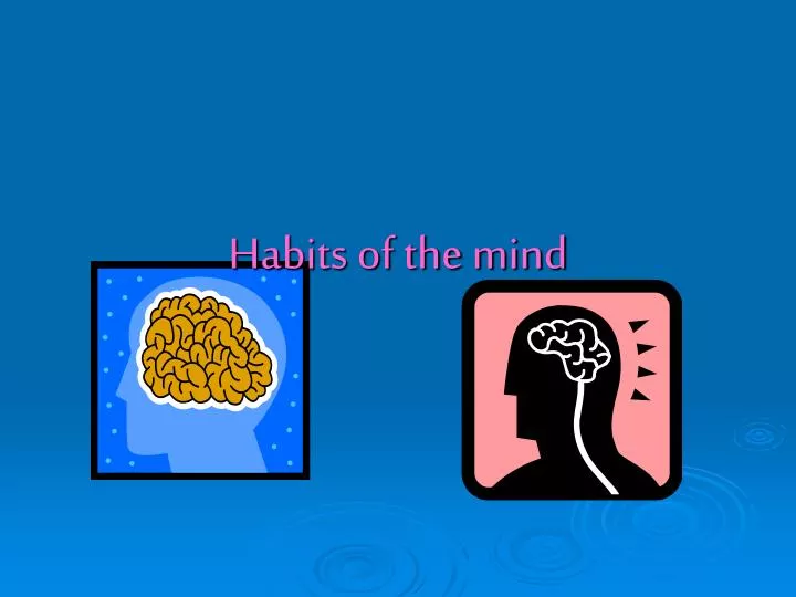 habits of the mind