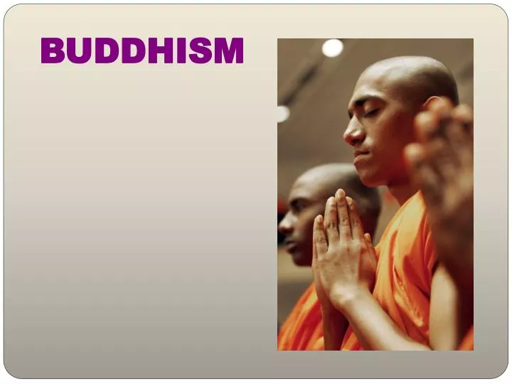 PPT - BUDDHISM PowerPoint Presentation, Free Download - ID:6957571