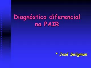 Diagnóstico diferencial na PAIR