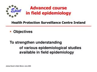 Advanced course in field epidemiology Health Protection Surveillance Centre Ireland