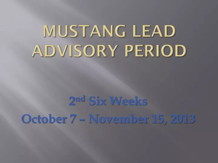 mustang lead advisory period
