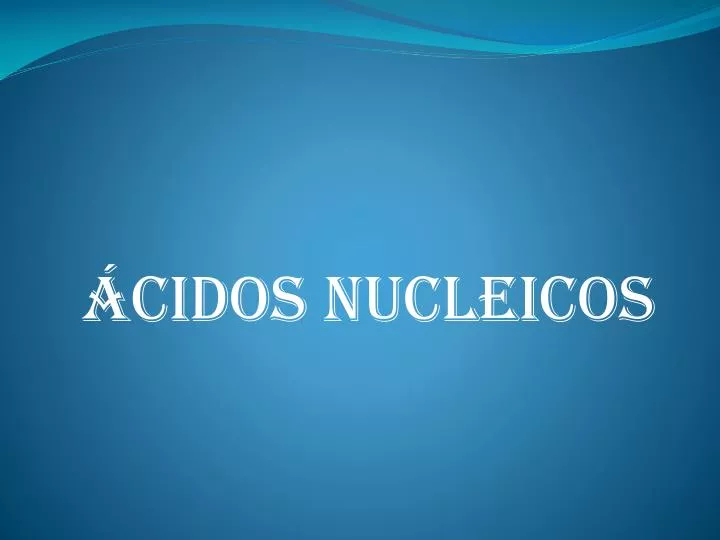 cidos nucleicos