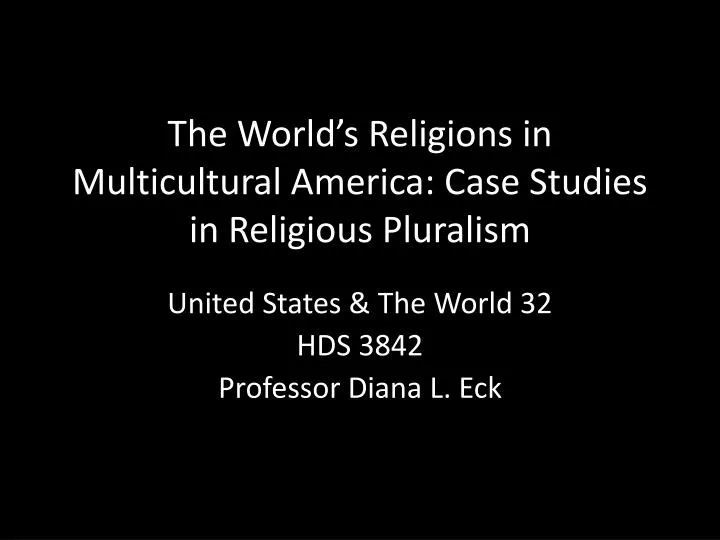 the world s religions in multicultural america case studies in religious pluralism