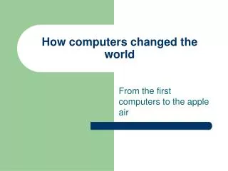 How computers changed the world