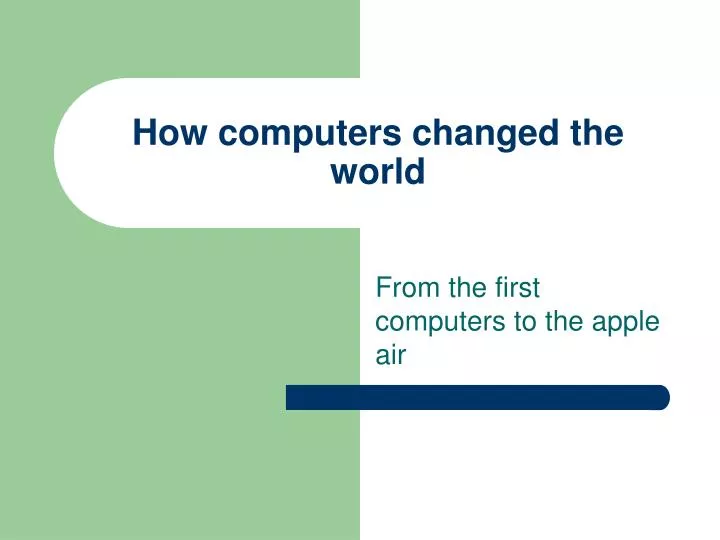 how computers changed the world