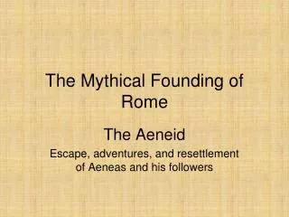 The Mythical Founding of Rome