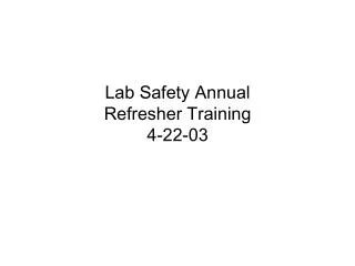 Lab Safety Annual Refresher Training 4-22-03