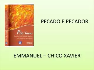 PECADO E PECADOR EMMANUEL – CHICO XAVIER