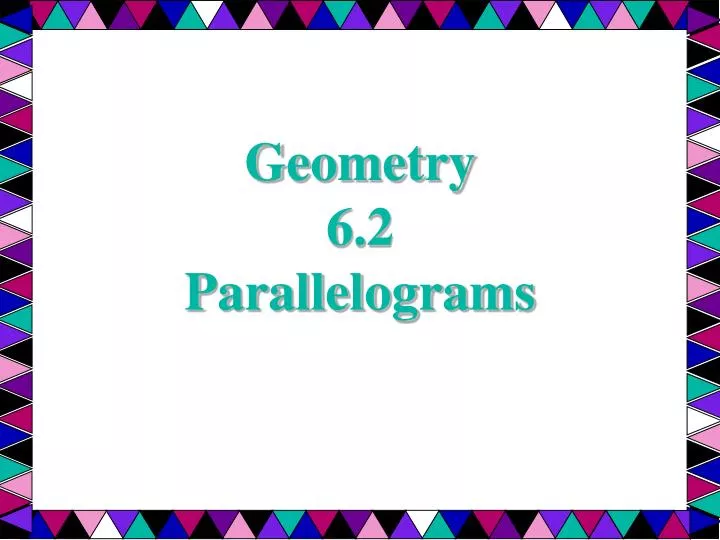 geometry 6 2 parallelograms