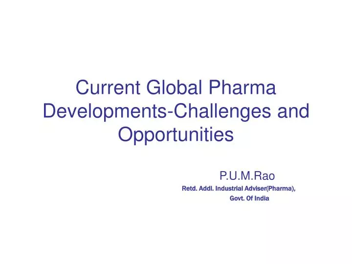 current global pharma developments challenges and opportunities
