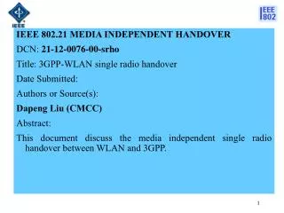 IEEE 802.21 MEDIA INDEPENDENT HANDOVER DCN: 21-12-0076-00-srho