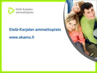 Etelä-Karjalan ammattiopisto ekamo.fi