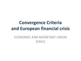 Convergence Criteria and European financial crisis