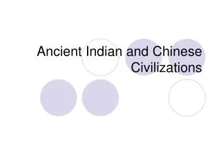 Ancient Indian and Chinese Civilizations