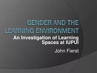 Gender and the Learning Environment