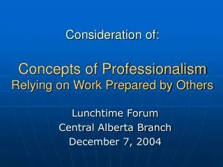 Consideration of: Concepts of Professionalism Relying on Work Prepared by Others