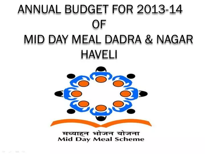 annual budget for 2013 14 of mid day meal dadra nagar haveli