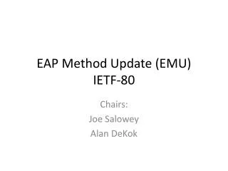 EAP Method Update (EMU) IETF-80